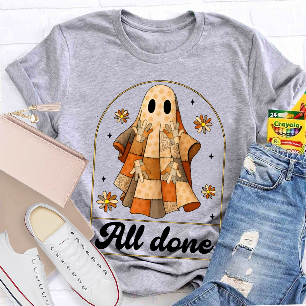 All Done Halloween T-shirt