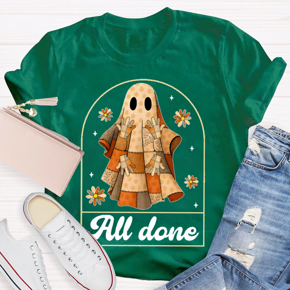 All Done Halloween T-shirt