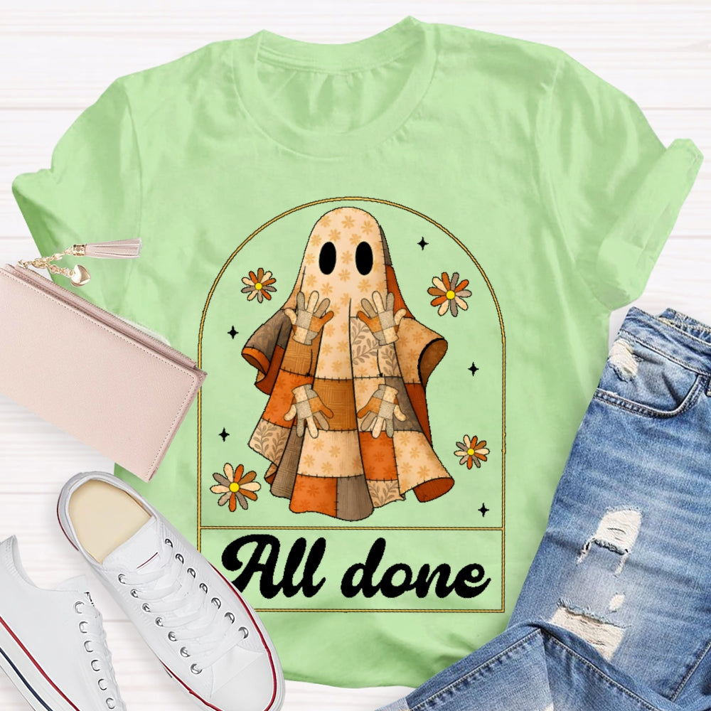 All Done Halloween T-shirt
