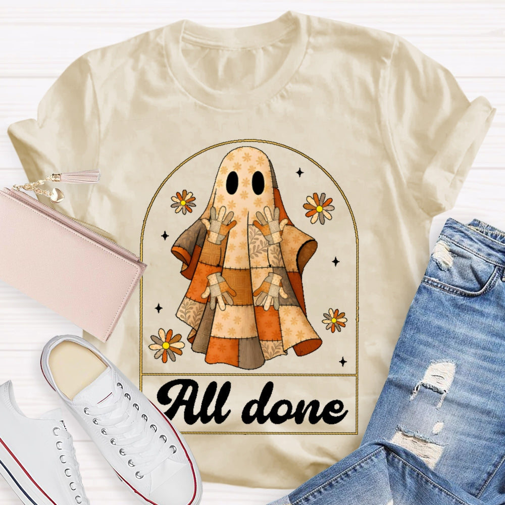 All Done Halloween T-shirt