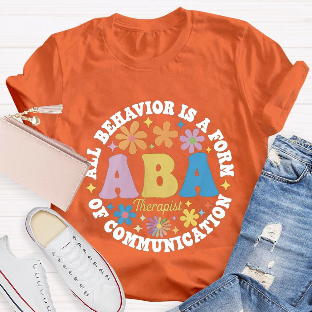 All Behavior Is A Form Of Commutation T-shirt