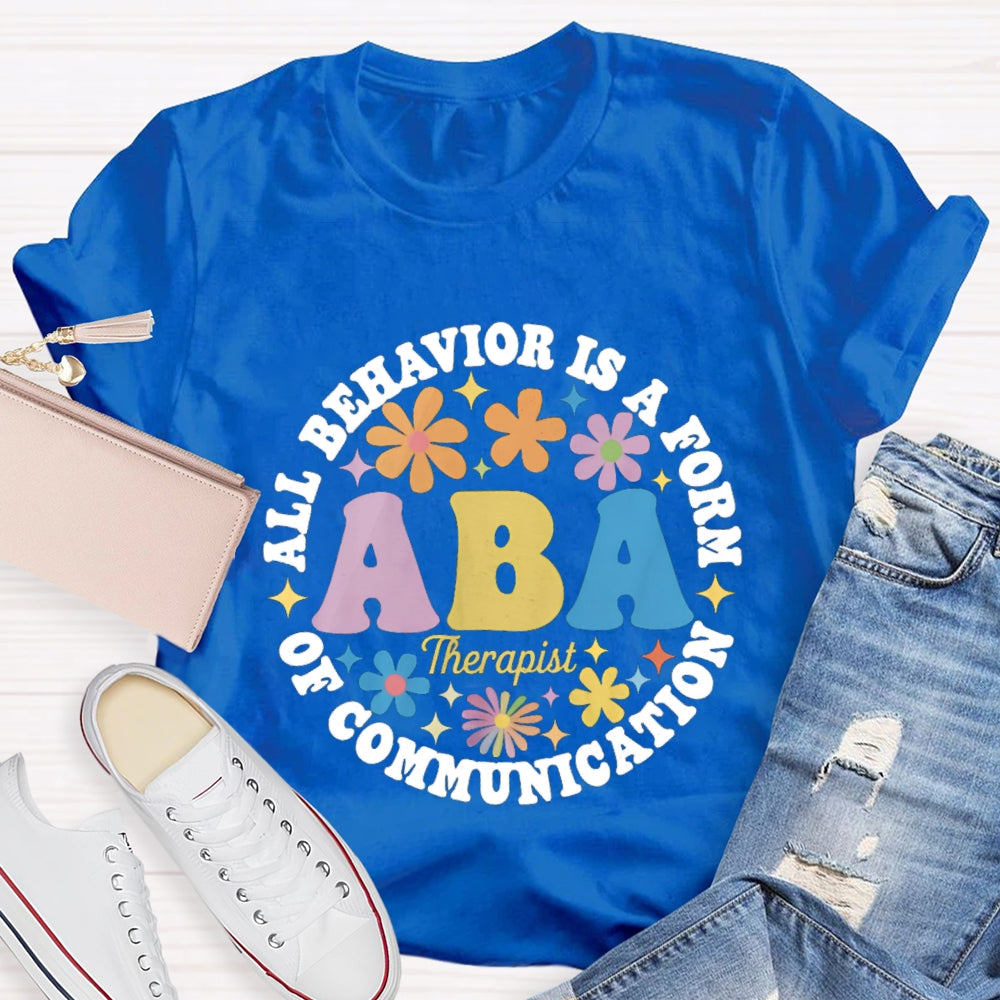 All Behavior Is A Form Of Commutation T-shirt