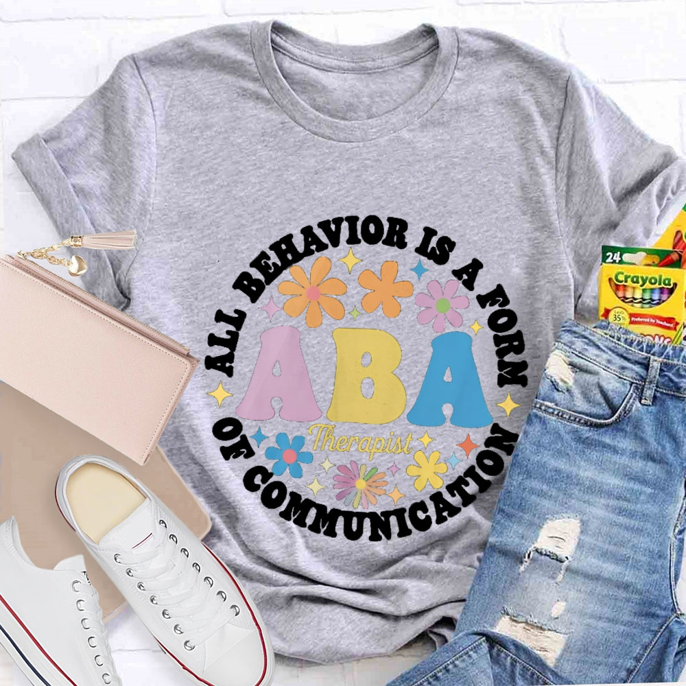 All Behavior Is A Form Of Commutation T-shirt