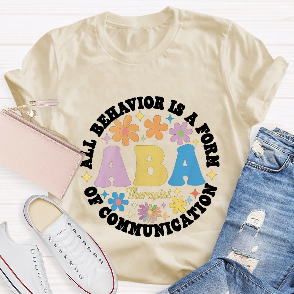 All Behavior Is A Form Of Commutation T-shirt