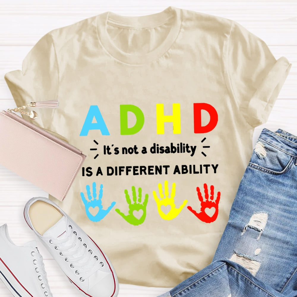 ADHAa It'S Not A Disability It'S A Different Ability T-shirt