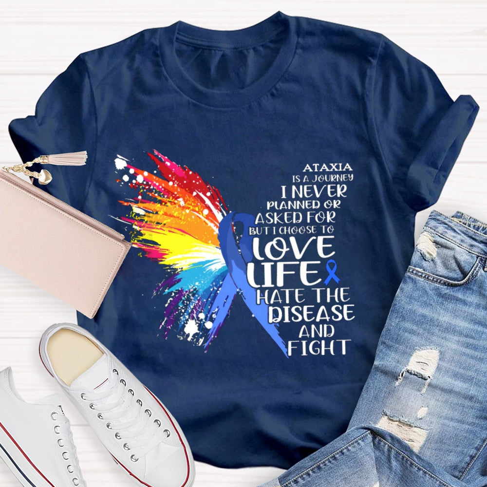 Love Life Hate The Disease And Fight T-shirt