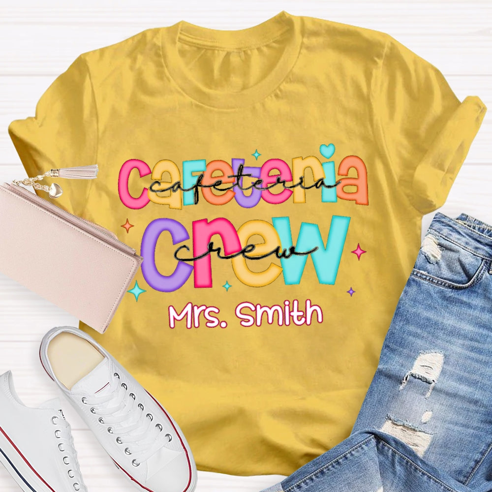 Personalized Name Cafeteria Crew Color Fonts T-shirt