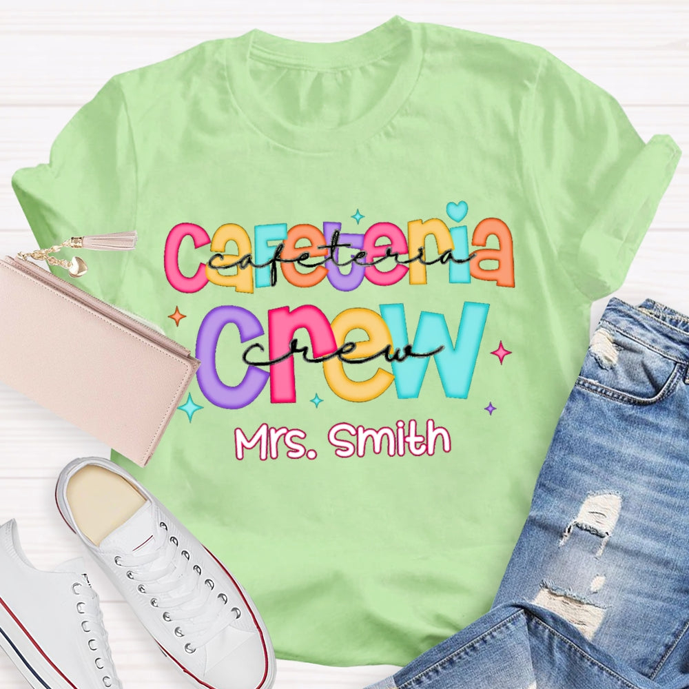 Personalized Name Cafeteria Crew Color Fonts T-shirt