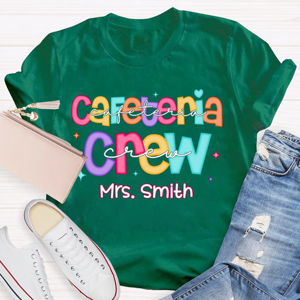 Personalized Name Cafeteria Crew Color Fonts T-shirt