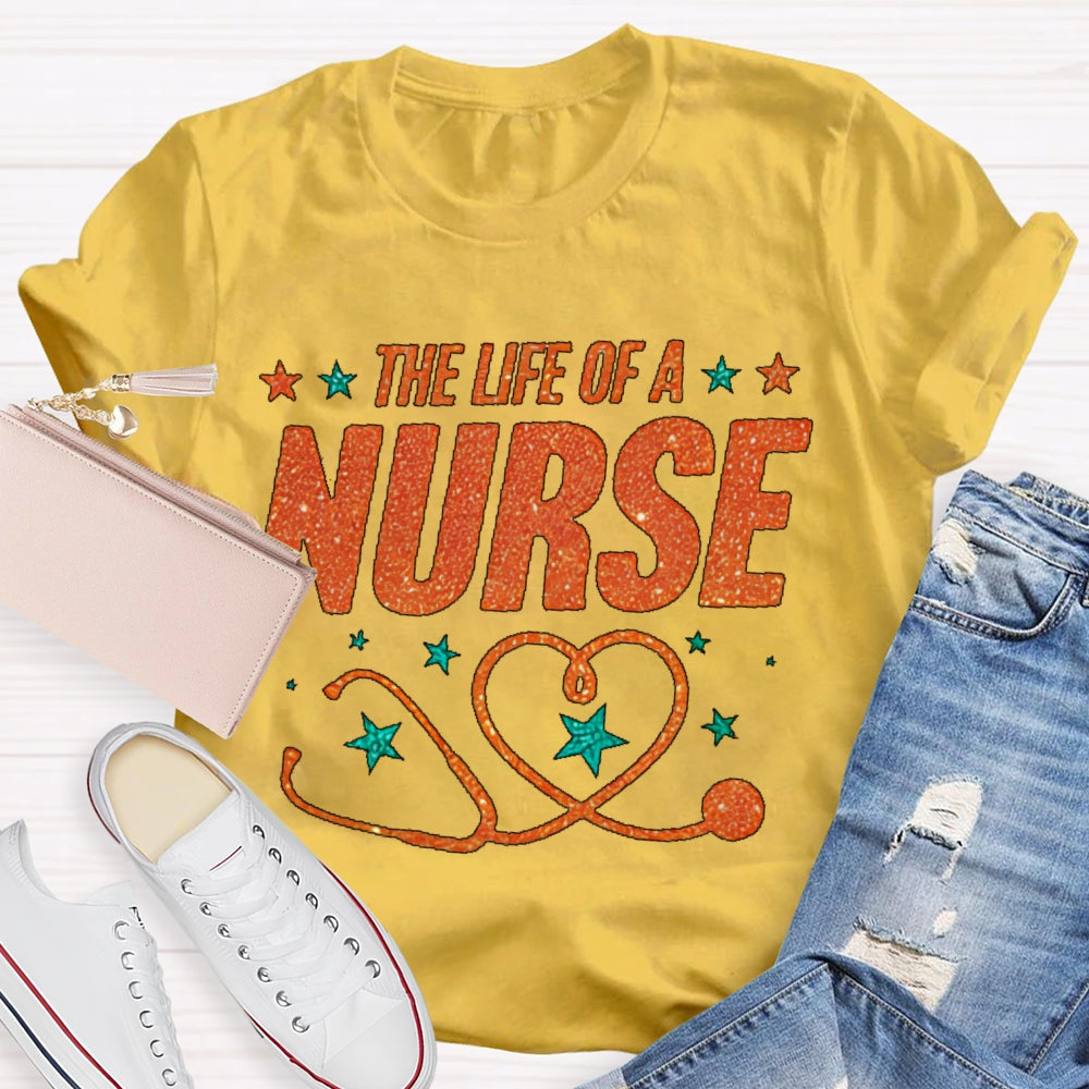 The Life Of A Nurse T-shirt