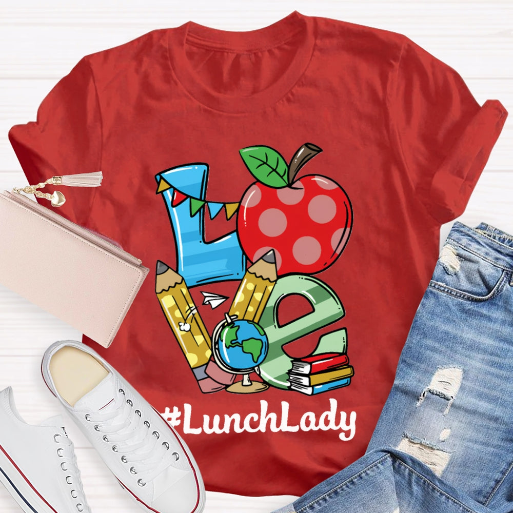 Love To Lunch Lady Apple And Color Fonts T-shirt