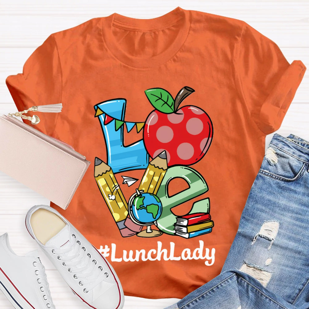 Love To Lunch Lady Apple And Color Fonts T-shirt