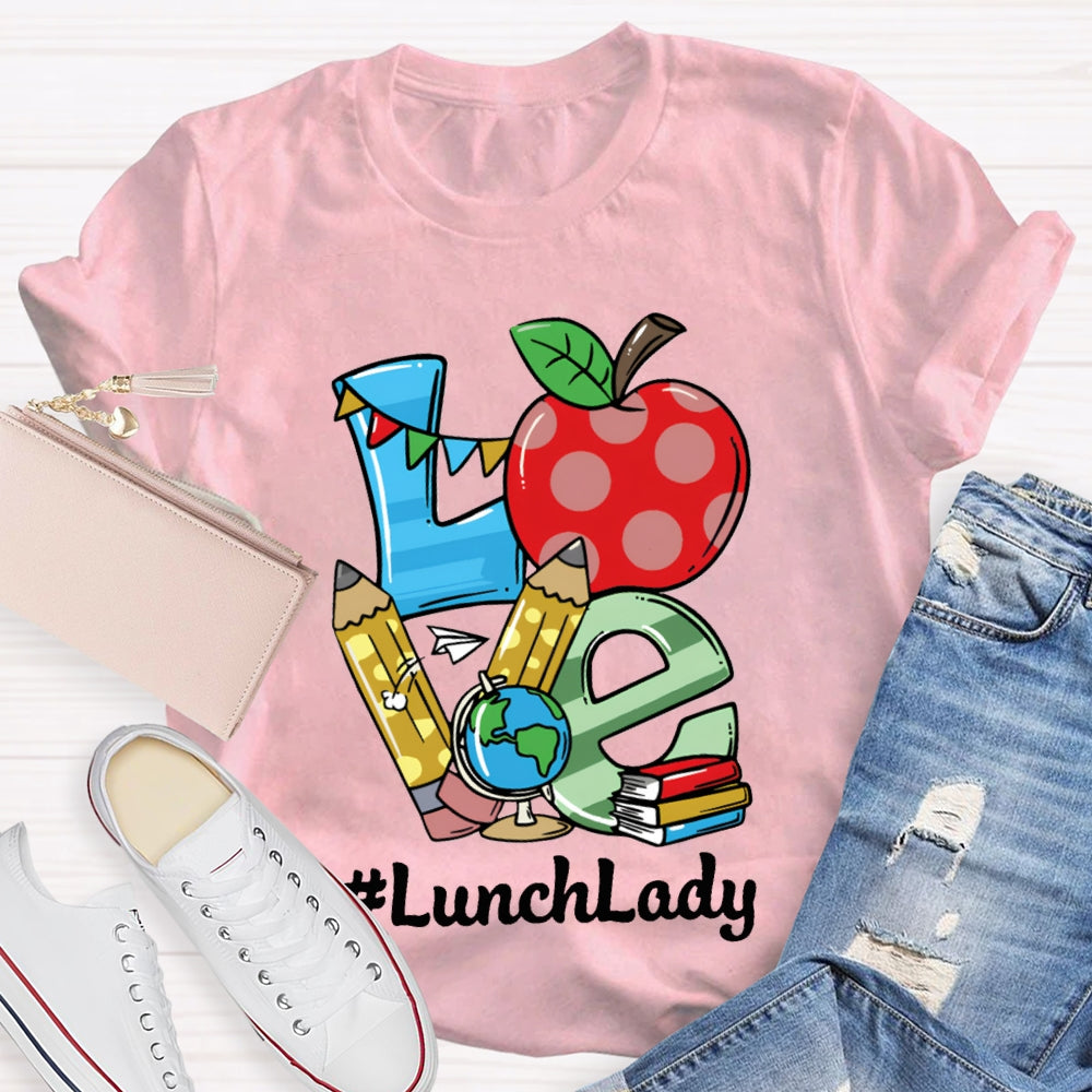 Love To Lunch Lady Apple And Color Fonts T-shirt