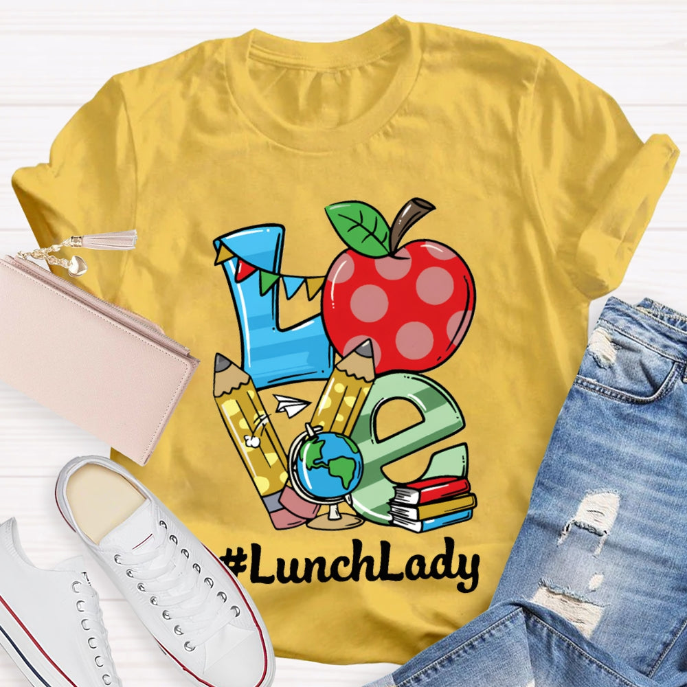 Love To Lunch Lady Apple And Color Fonts T-shirt