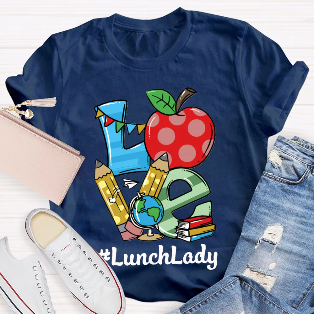 Love To Lunch Lady Apple And Color Fonts T-shirt