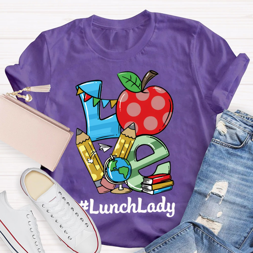 Love To Lunch Lady Apple And Color Fonts T-shirt