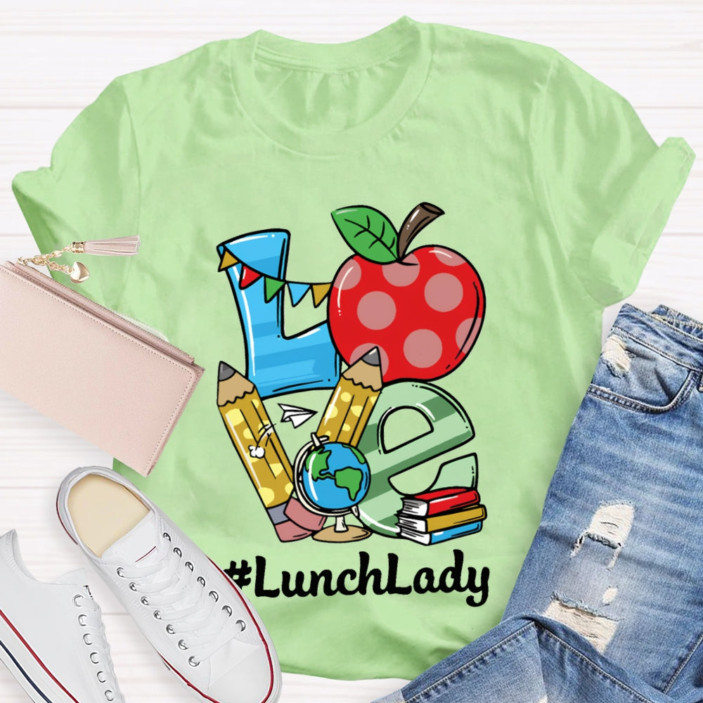 Love To Lunch Lady Apple And Color Fonts T-shirt