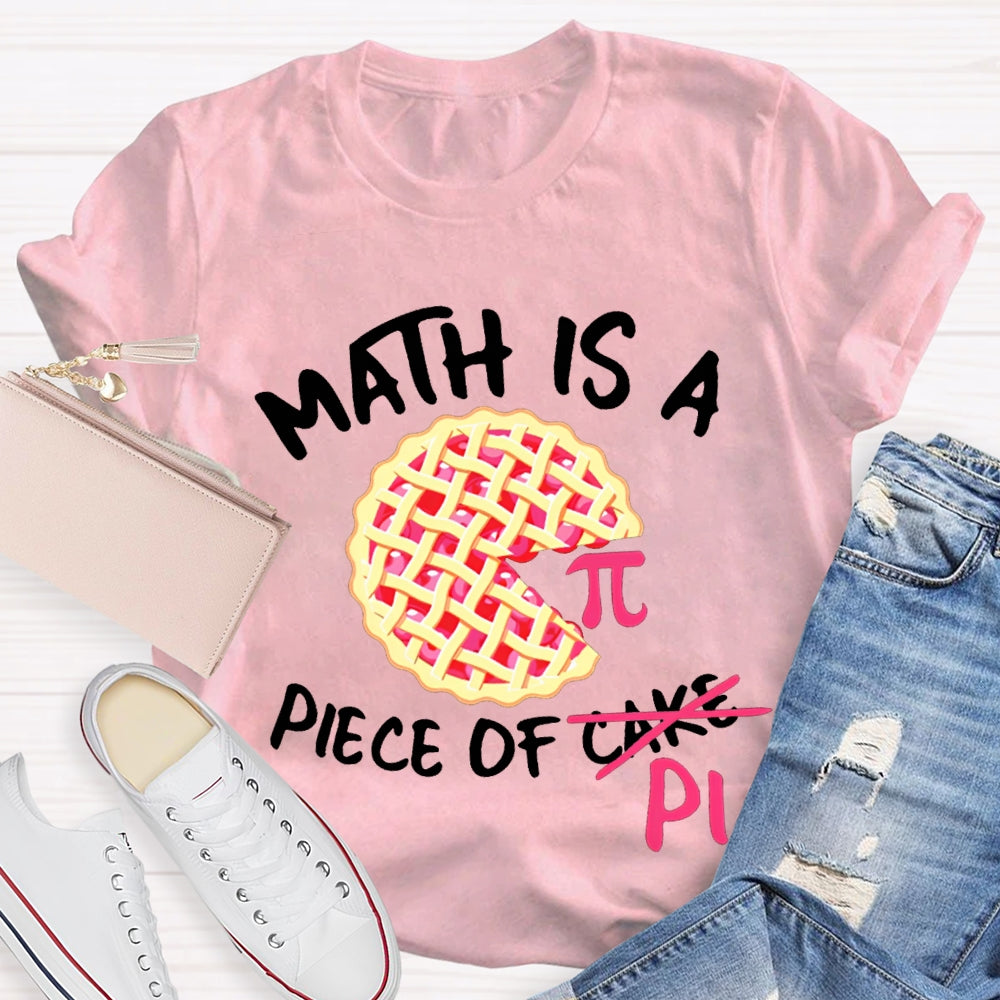 Math Is A Piece Of Pi Math Teacher T-shirt