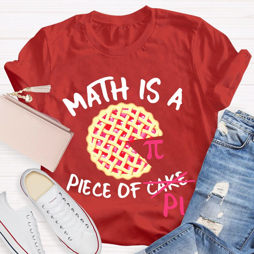 Math Is A Piece Of Pi Math Teacher T-shirt