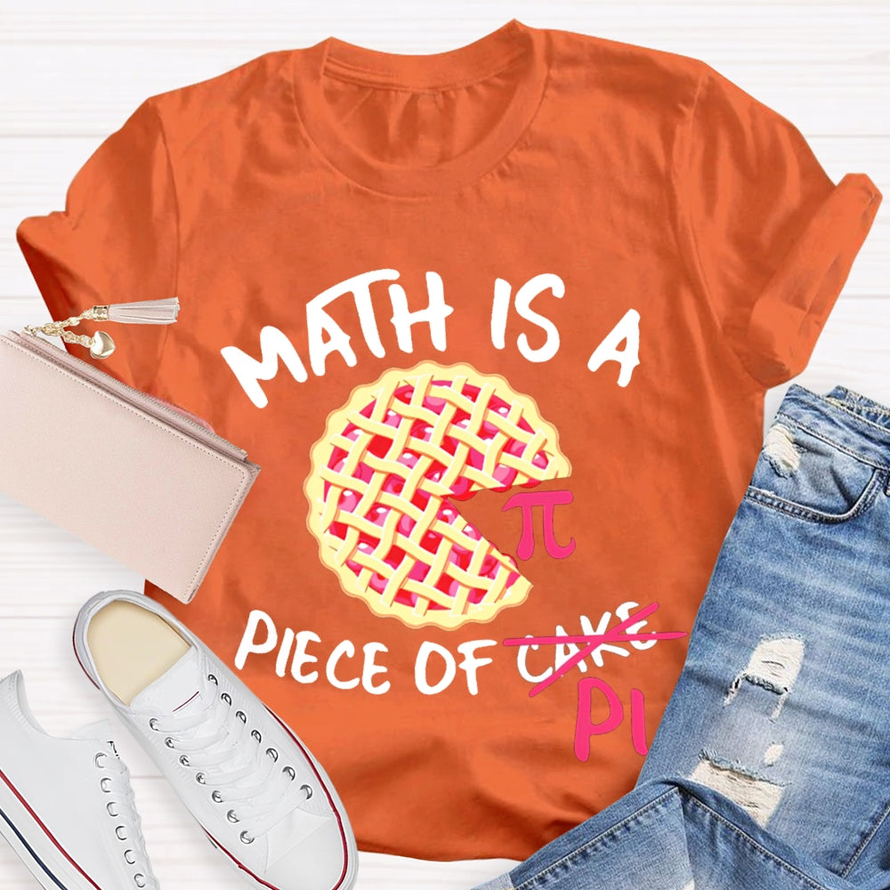 Math Is A Piece Of Pi Math Teacher T-shirt