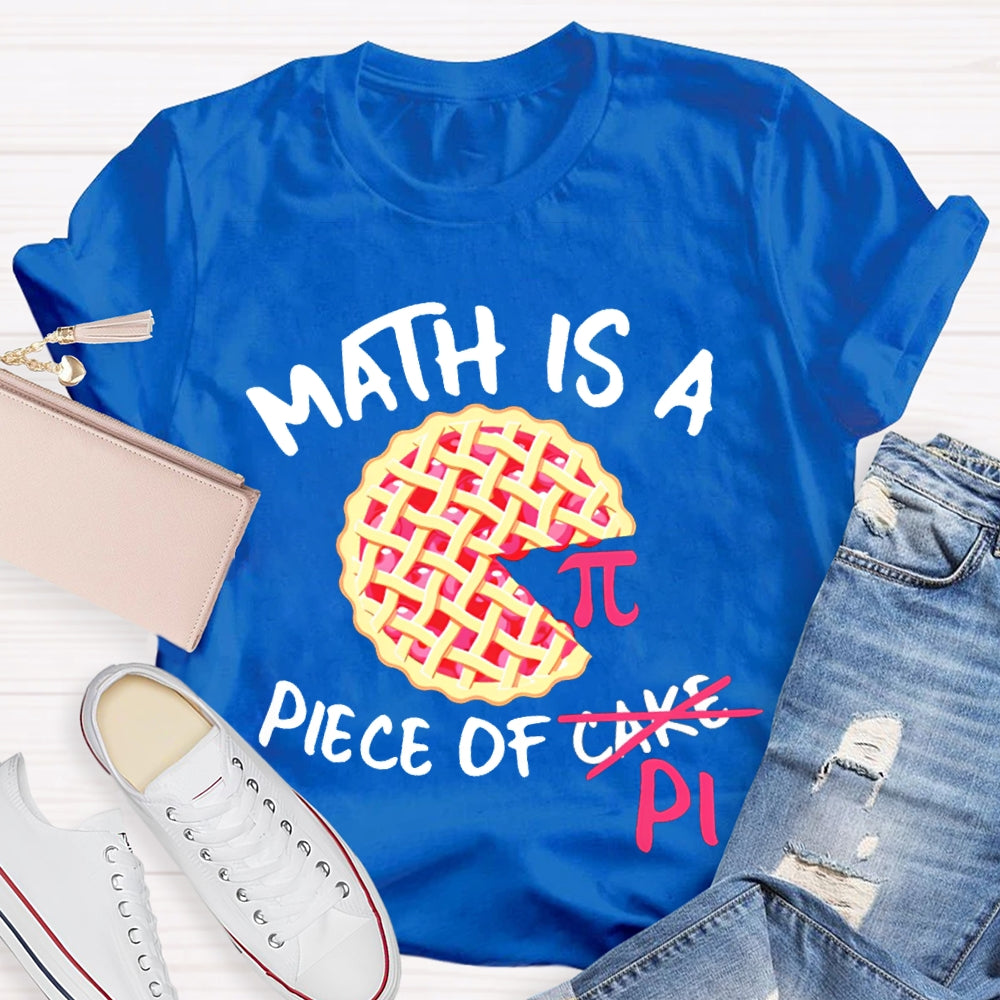Math Is A Piece Of Pi Math Teacher T-shirt