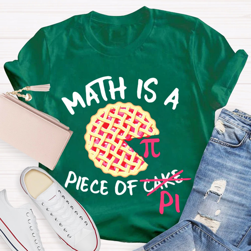 Math Is A Piece Of Pi Math Teacher T-shirt