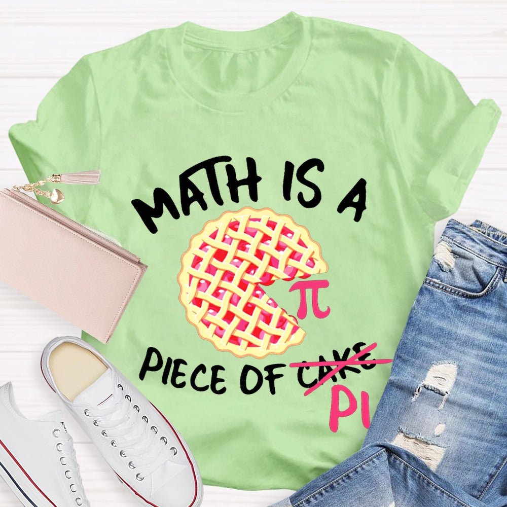 Math Is A Piece Of Pi Math Teacher T-shirt