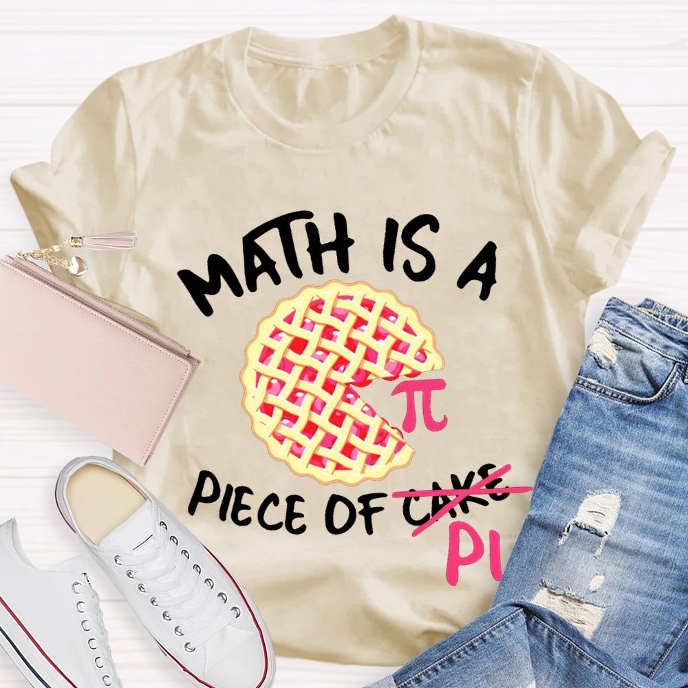 Math Is A Piece Of Pi Math Teacher T-shirt