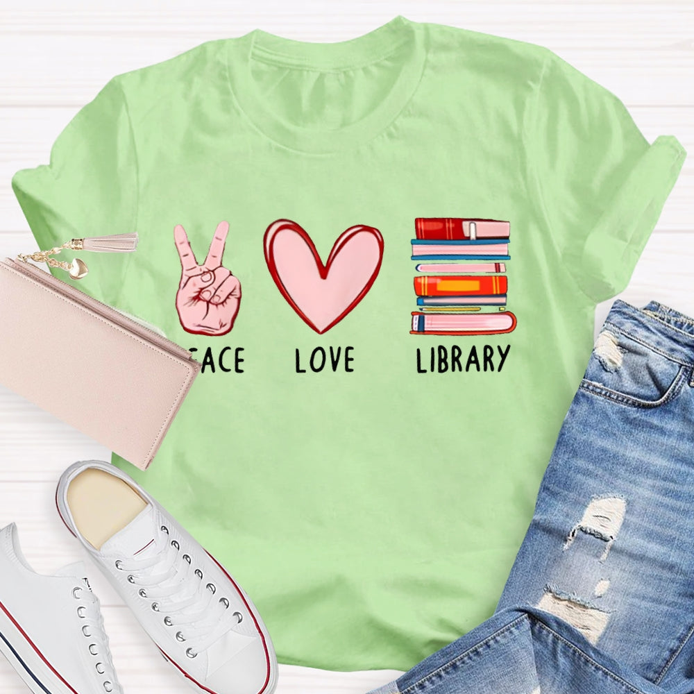 Peace Love Library Librarian T-shirt