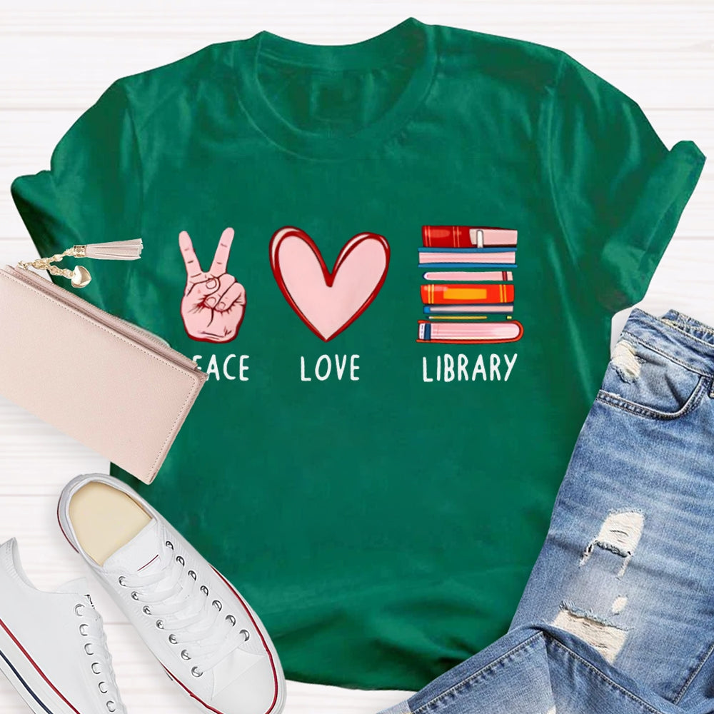 Peace Love Library Librarian T-shirt