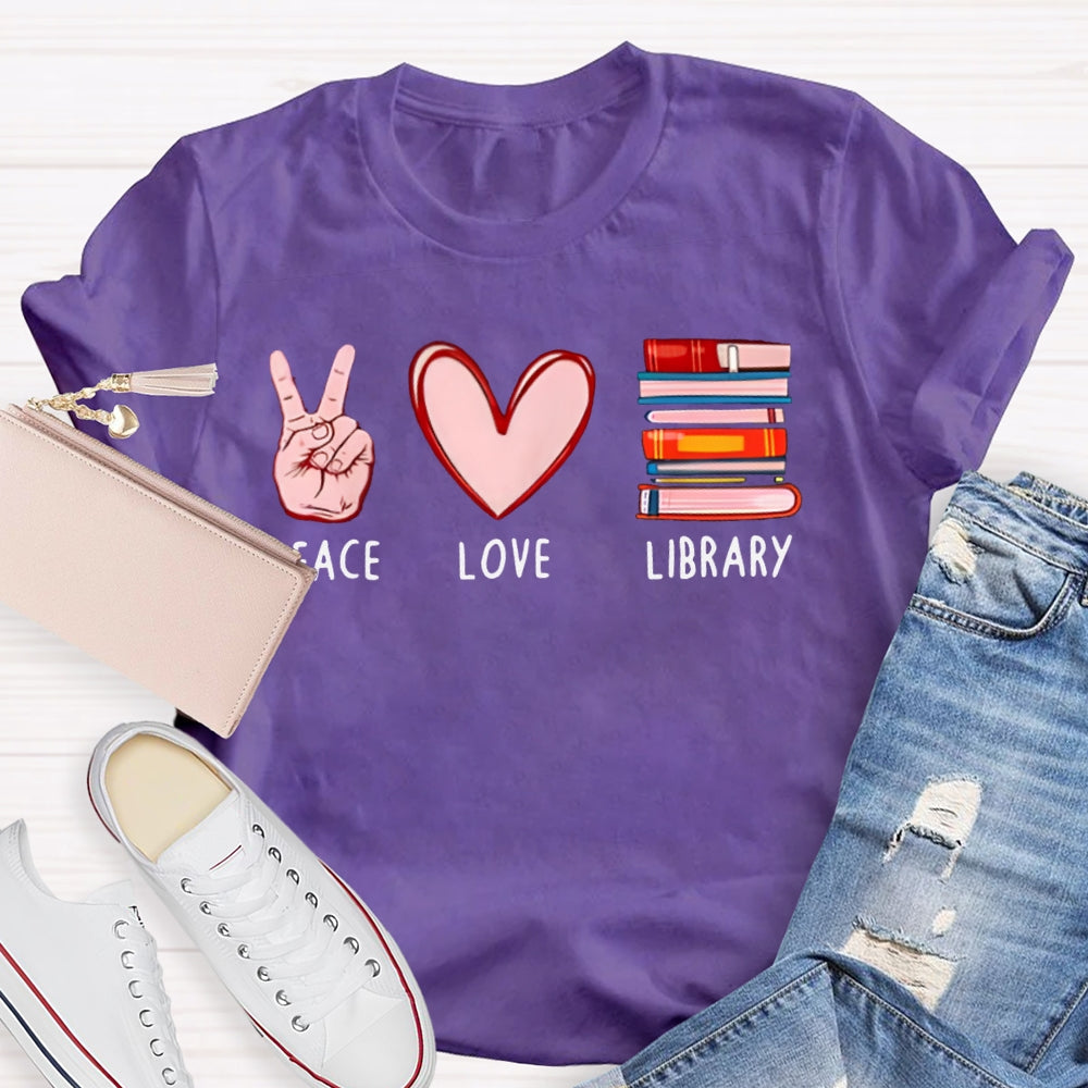 Peace Love Library Librarian T-shirt