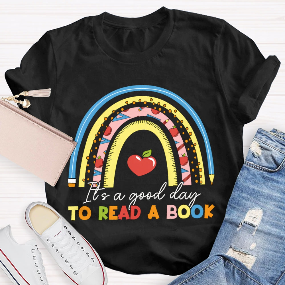 It'S A Good Day To Read A Book Love To Read T-shirt