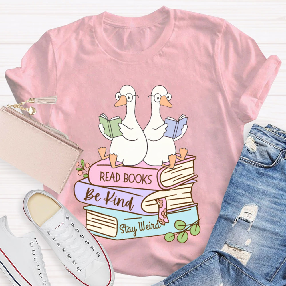 Read Books Be Kind Stay Weird T-shirt