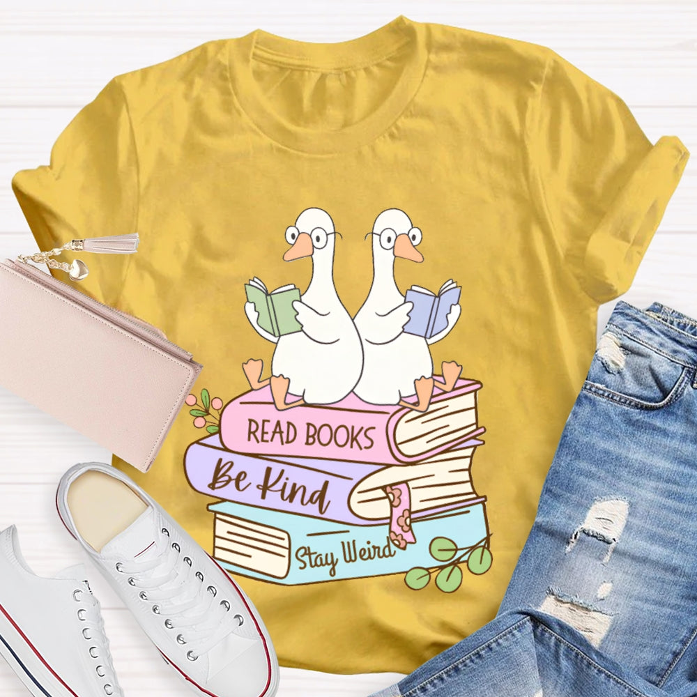 Read Books Be Kind Stay Weird T-shirt