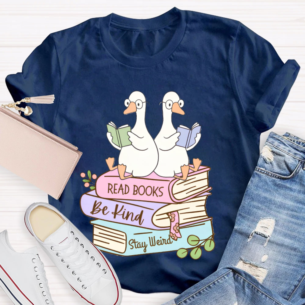 Read Books Be Kind Stay Weird T-shirt