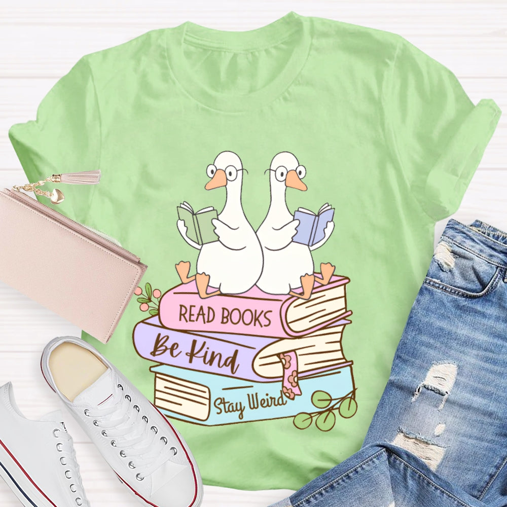 Read Books Be Kind Stay Weird T-shirt