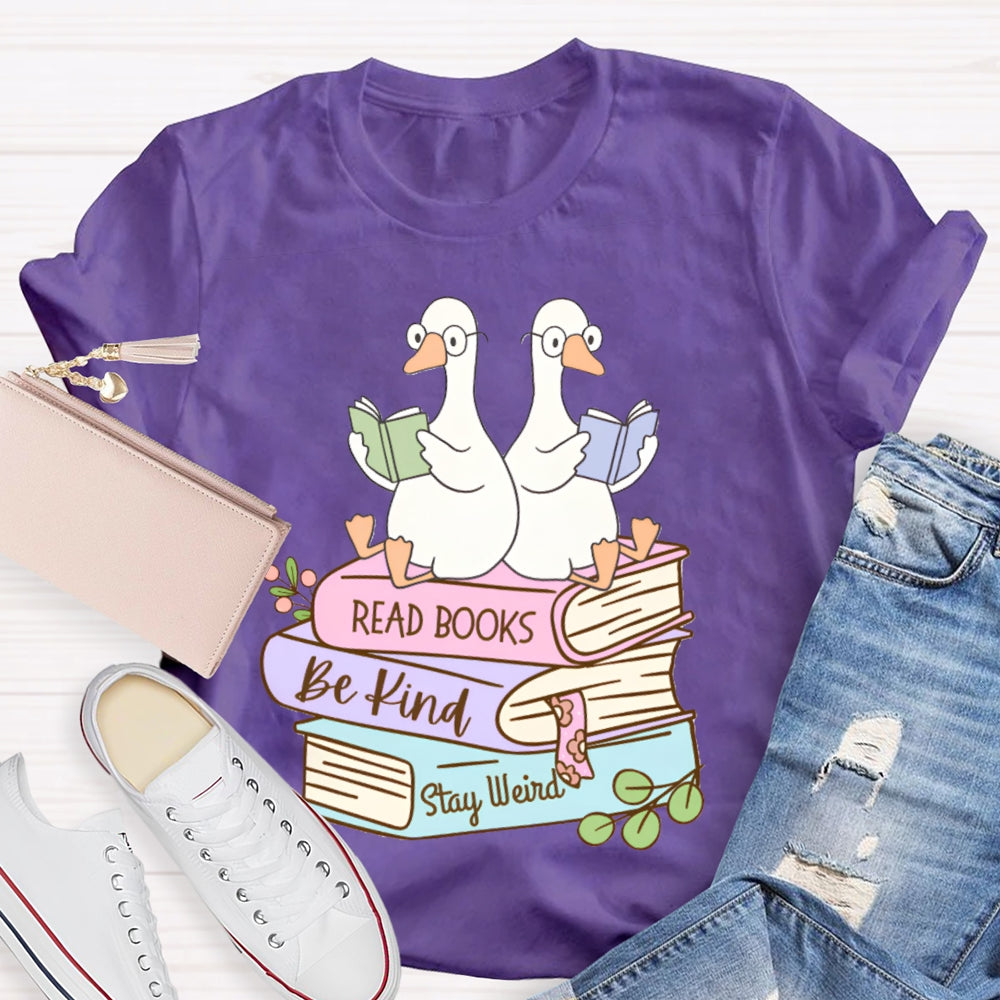 Read Books Be Kind Stay Weird T-shirt