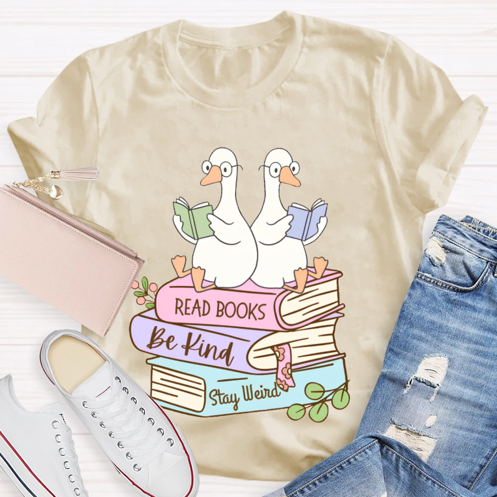 Read Books Be Kind Stay Weird T-shirt