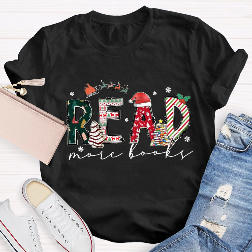 Christmas Snow Season Read More Books T-Shirt