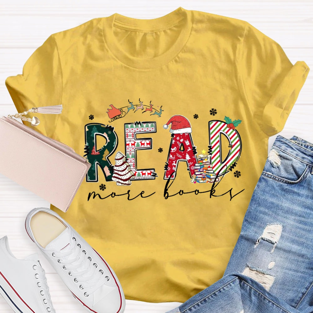Christmas Snow Season Read More Books T-Shirt