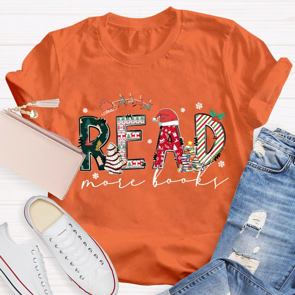 Christmas Snow Season Read More Books T-Shirt
