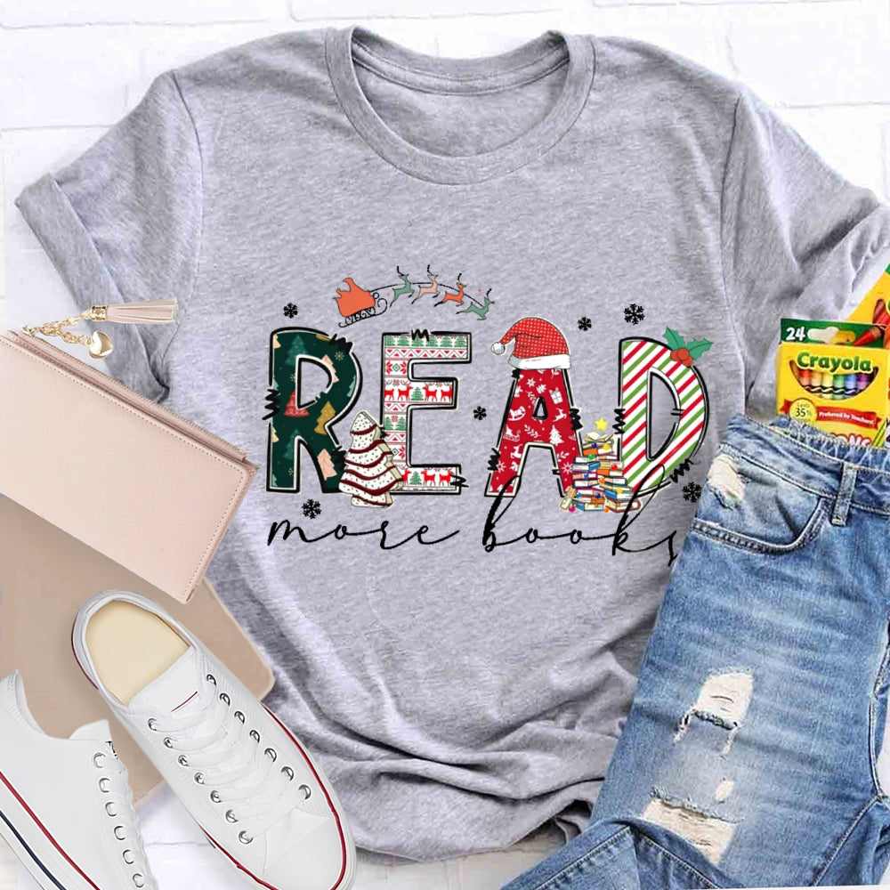 Christmas Snow Season Read More Books T-Shirt