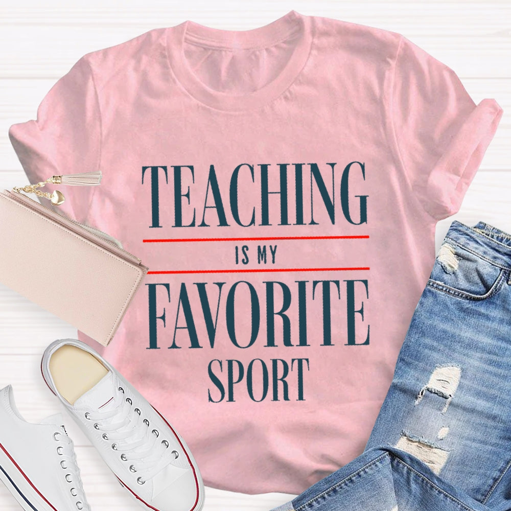 Teaching Is My Favorite Sport T-Shirt