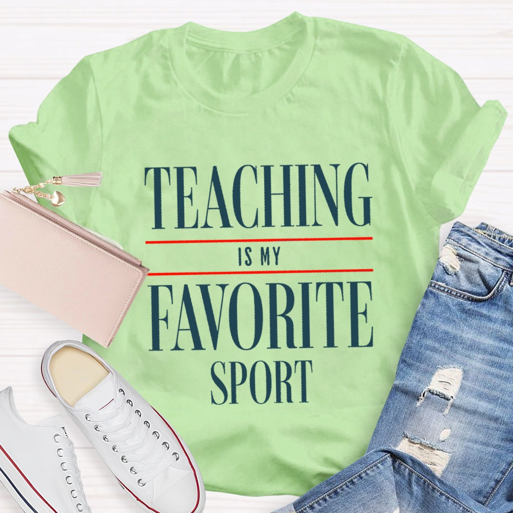 Teaching Is My Favorite Sport T-Shirt