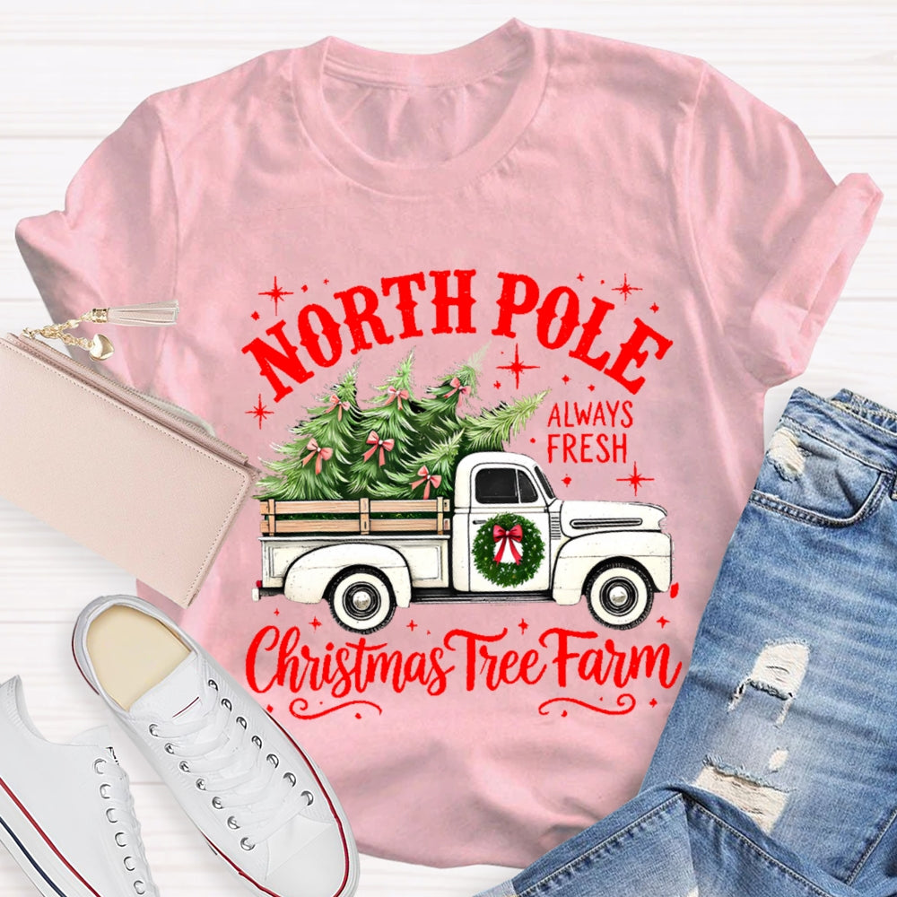 North Pole Always Fresh Christmas Tree Farm T-shirt