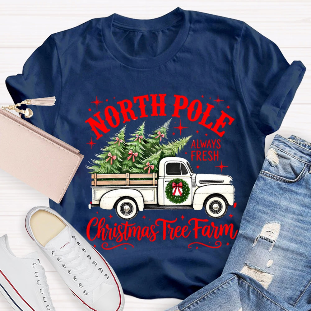 North Pole Always Fresh Christmas Tree Farm T-shirt