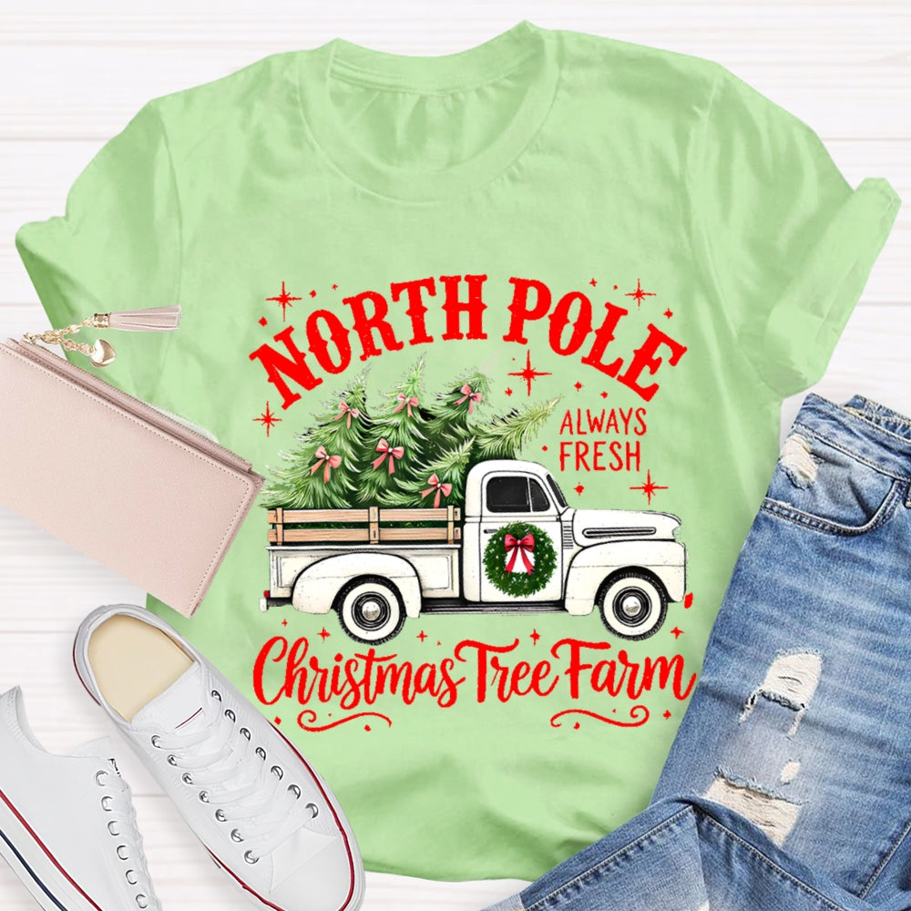 North Pole Always Fresh Christmas Tree Farm T-shirt