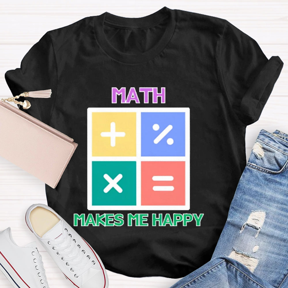 Math Makes Me Happy T-shirt