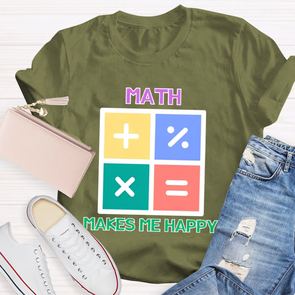Math Makes Me Happy T-shirt