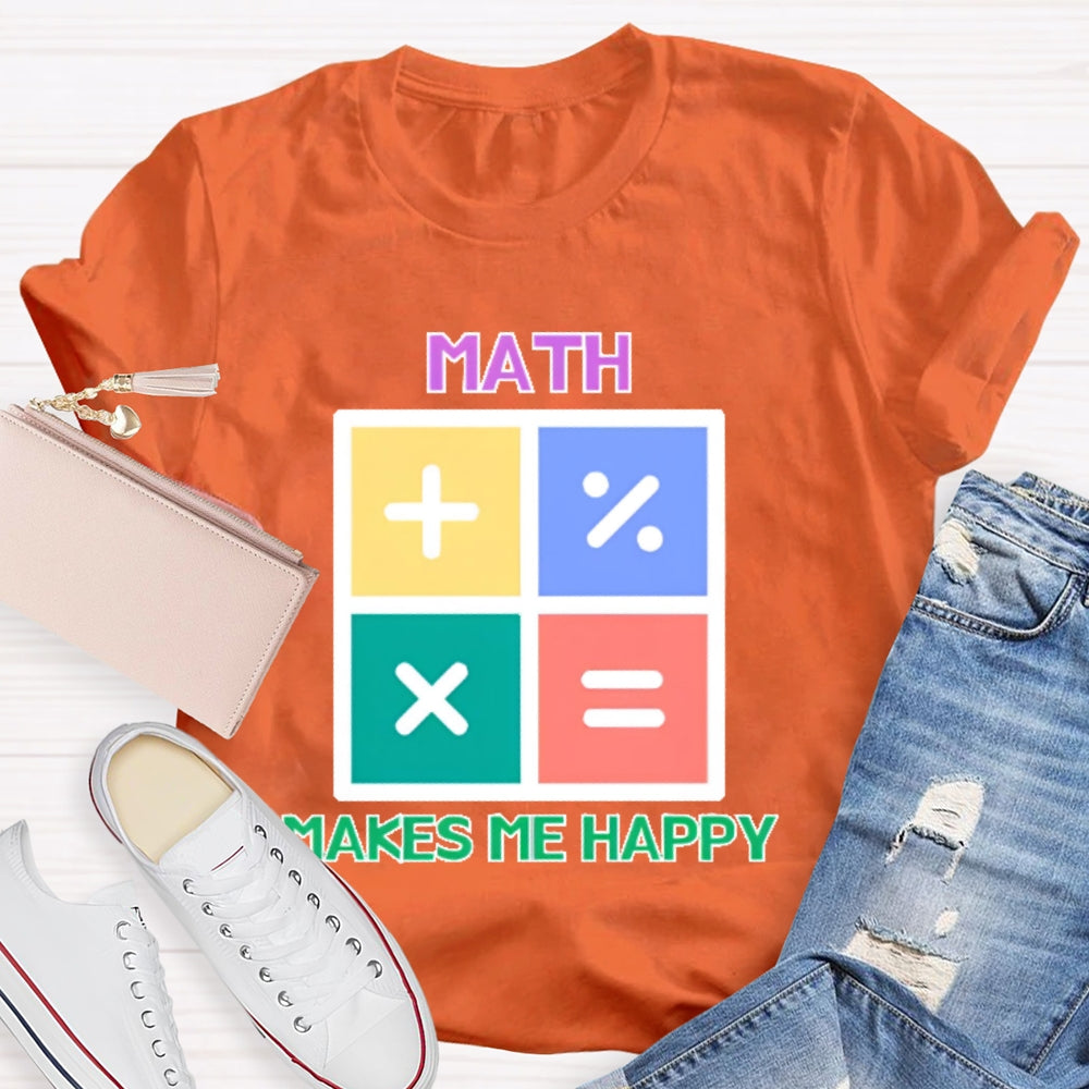 Math Makes Me Happy T-shirt